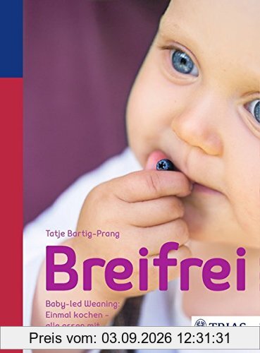 Breifrei: Baby-led-Weaning: Einmal kochen - alle essen mit
