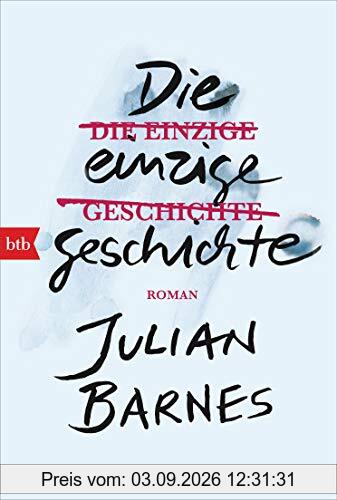 Die einzige Geschichte: Roman