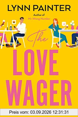 The Love Wager: The addictive fake dating romcom from the author of Mr Wrong Number