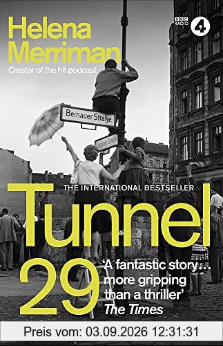Tunnel 29: Love, Espionage and Betrayal: the True Story of an Extraordinary Escape Beneath the Berlin Wall