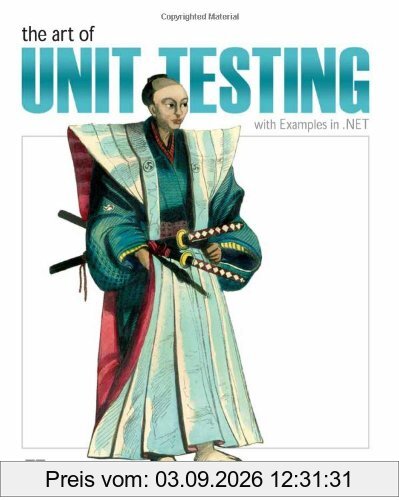 The Art of Unit Testing: With Examples in .NET