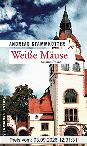 Weiße Mäuse: Kriminalroman (Kriminalromane im GMEINER-Verlag)