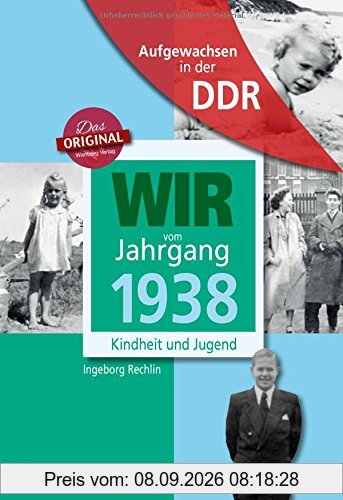 Aufgewachsen in der DDR - Wir vom Jahrgang 1938 - Kindheit und Jugend