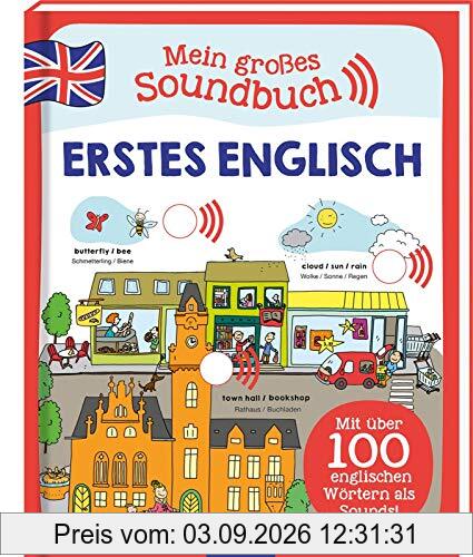 Mein großes Soundbuch Erstes Englisch: Mit über 100 englischen Wörtern als Sounds!