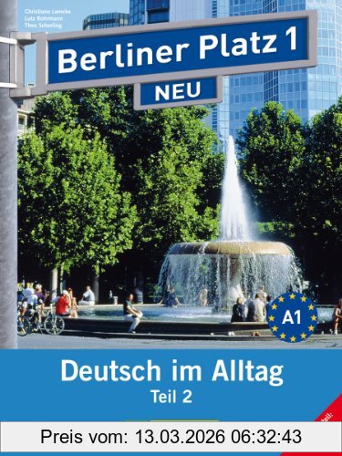 Christiane Lemcke Berliner Platz 1 Neu In Teilbänden - Lehr- Und Arbeitsbuch 1, Teil 2 Mit Audio-Cd Und Im Alltag Extra, Deutsch Im Alltag