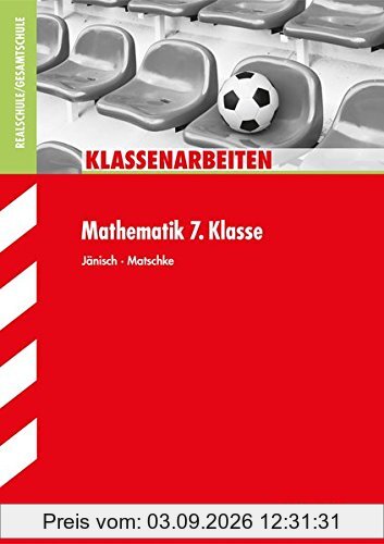 Klassenarbeiten Realschule - Mathematik 7. Klasse