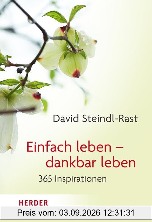 Einfach leben – dankbar leben: 365 Inspirationen (HERDER spektrum)