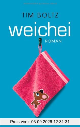 Weichei: Roman