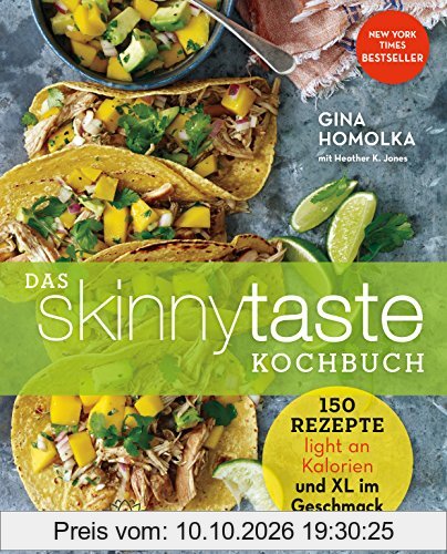 Das Skinnytaste Kochbuch: 150 Rezepte light an Kalorien und XL im Geschmack