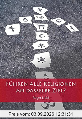 Führen alle Religionen an dasselbe Ziel?