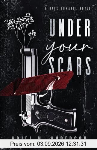 Under Your Scars: A Dark Romance Novel