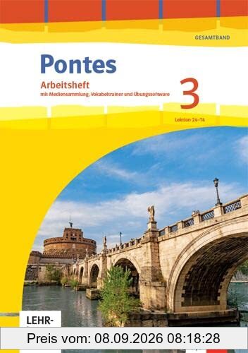 Pontes Gesamtband 3: Arbeitsheft mit Mediensammlung, Vokabeltrainer und Übungssoftware 3. Lernjahr, 4. Lernjahr (Pontes Gesamtband. Ausgabe 2020)