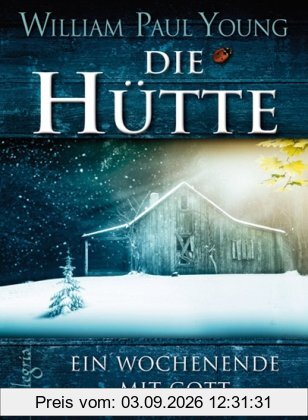 Die Hütte: Ein Wochenende mit Gott