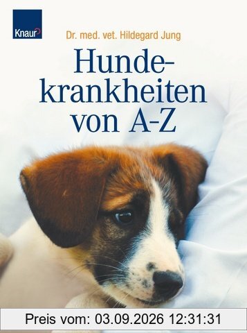 Hundekrankheiten von A-Z: Mit Extrateil: Erste Hilfe