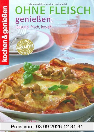 Ohne Fleisch genießen (Kochen & Genießen)