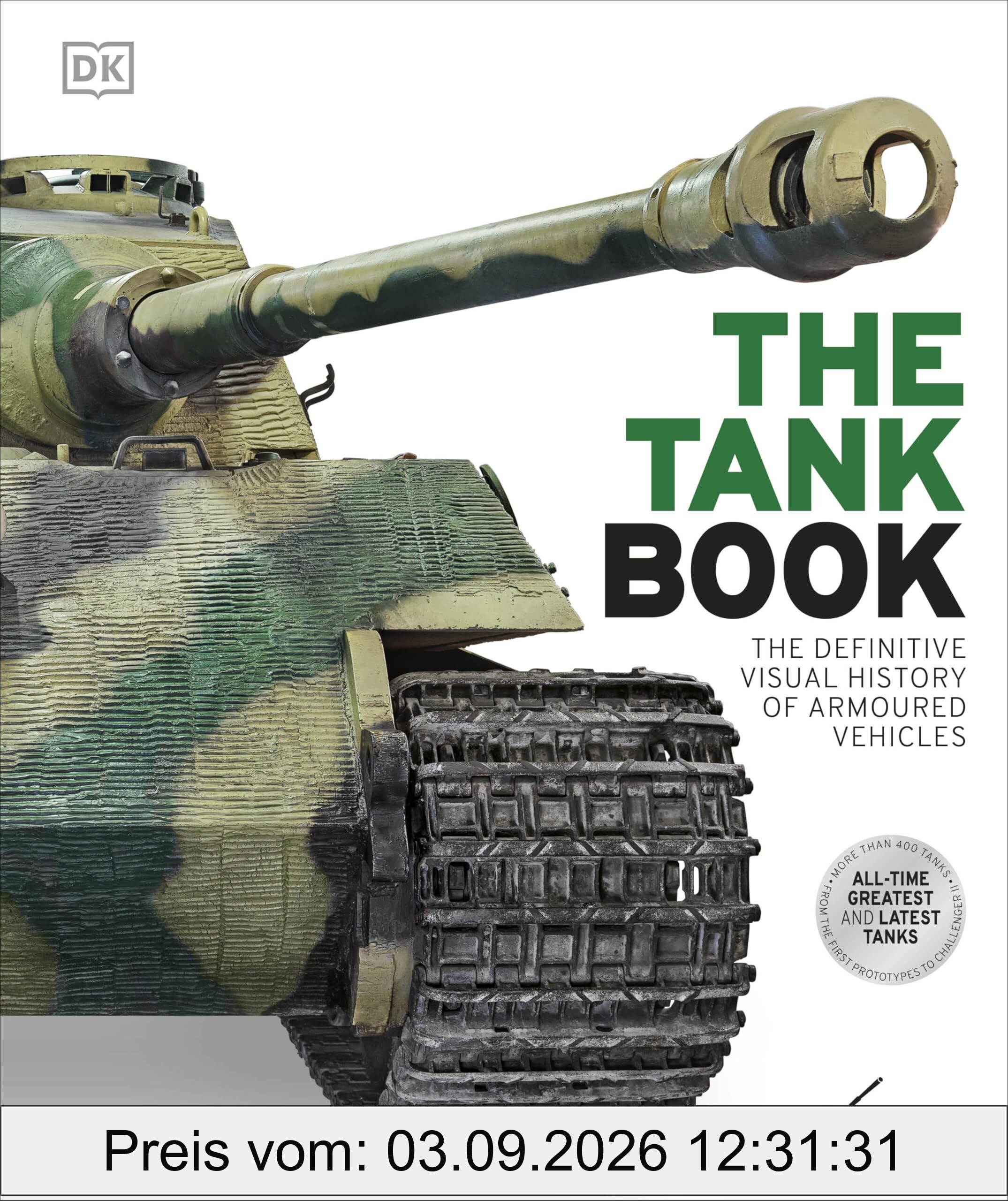 The Tank Book: The Definitive Visual History of Armoured Vehicles (DK Definitive Transport Guides)