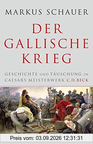 Der Gallische Krieg: Geschichte und Täuschung in Caesars Meisterwerk