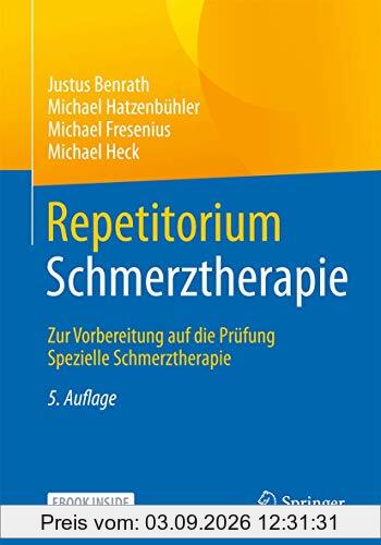 Repetitorium Schmerztherapie: Zur Vorbereitung auf die Prüfung Spezielle Schmerztherapie