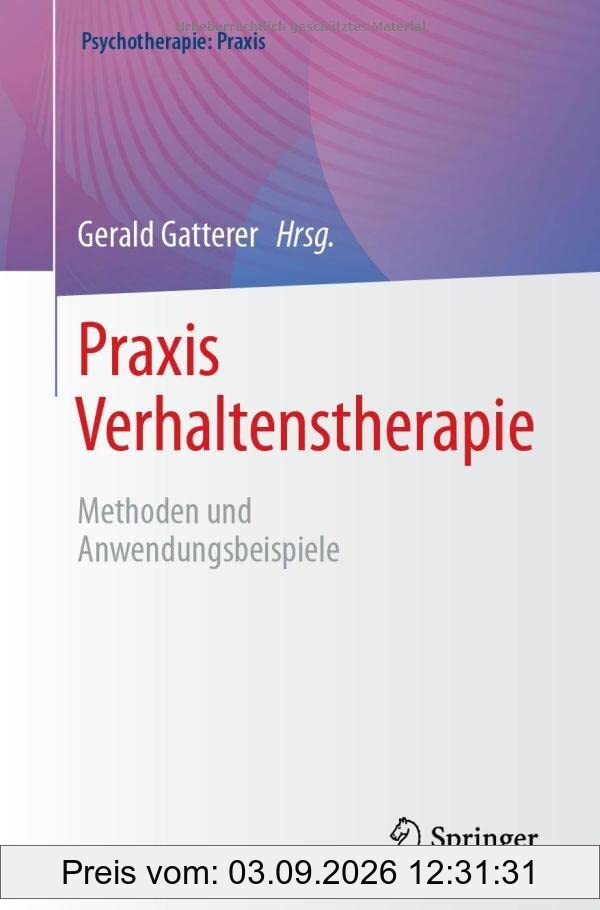 Praxis Verhaltenstherapie: Methoden und Anwendungsbeispiele (Psychotherapie: Praxis)