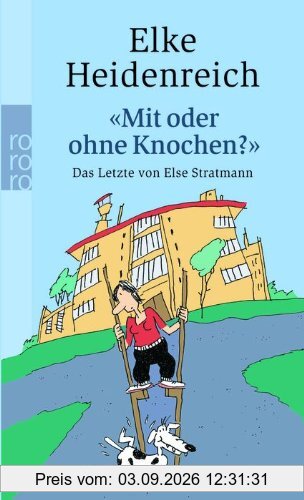 Mit oder ohne Knochen?: Das Letzte von Else Stratmann