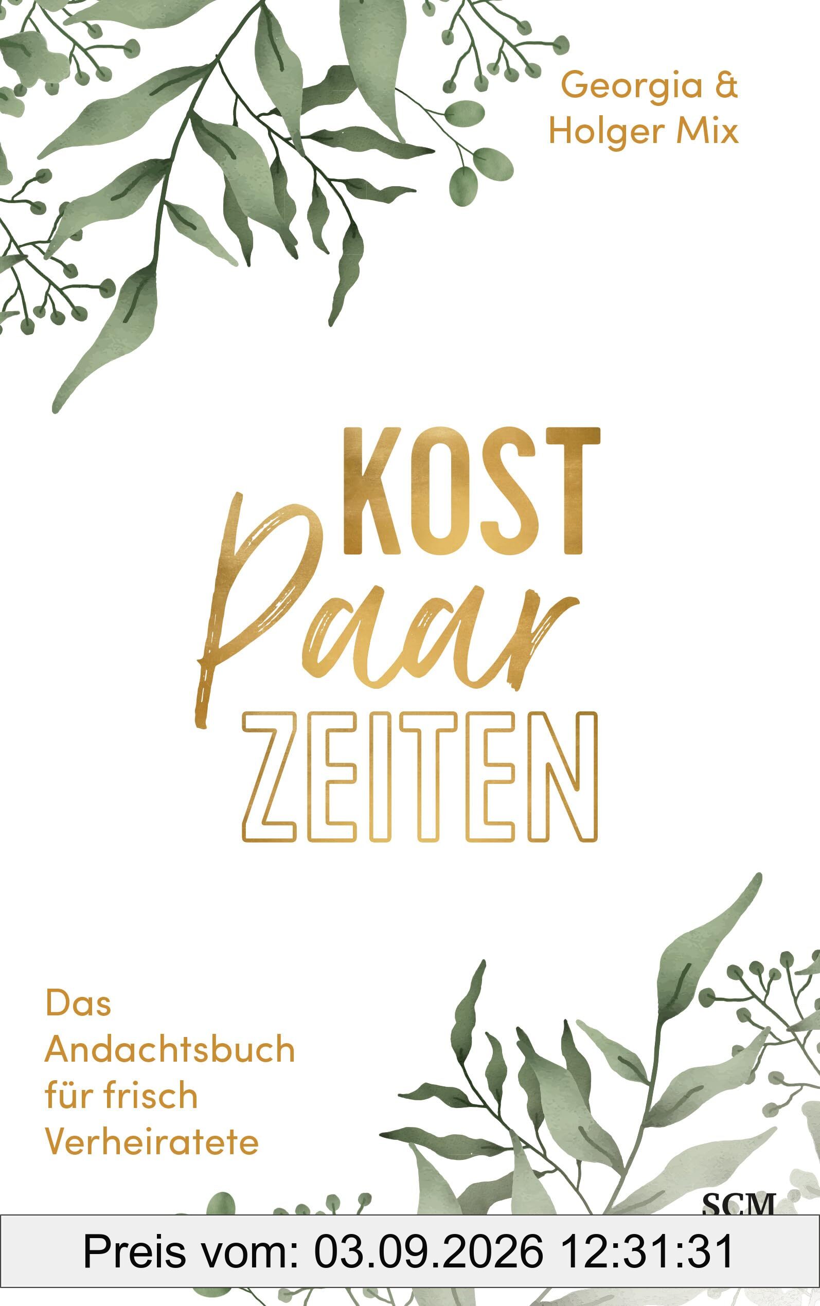 Kostpaarzeiten: Das Andachtsbuch für frisch Verheiratete