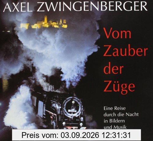 Vom Zauber der Züge. Eine Reise durch die Nacht in Bildern und Musik. Mit 2 Audio-CDs und 1 Notenheft