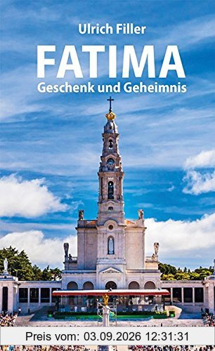 Fatima: Geschenk und Geheimnis