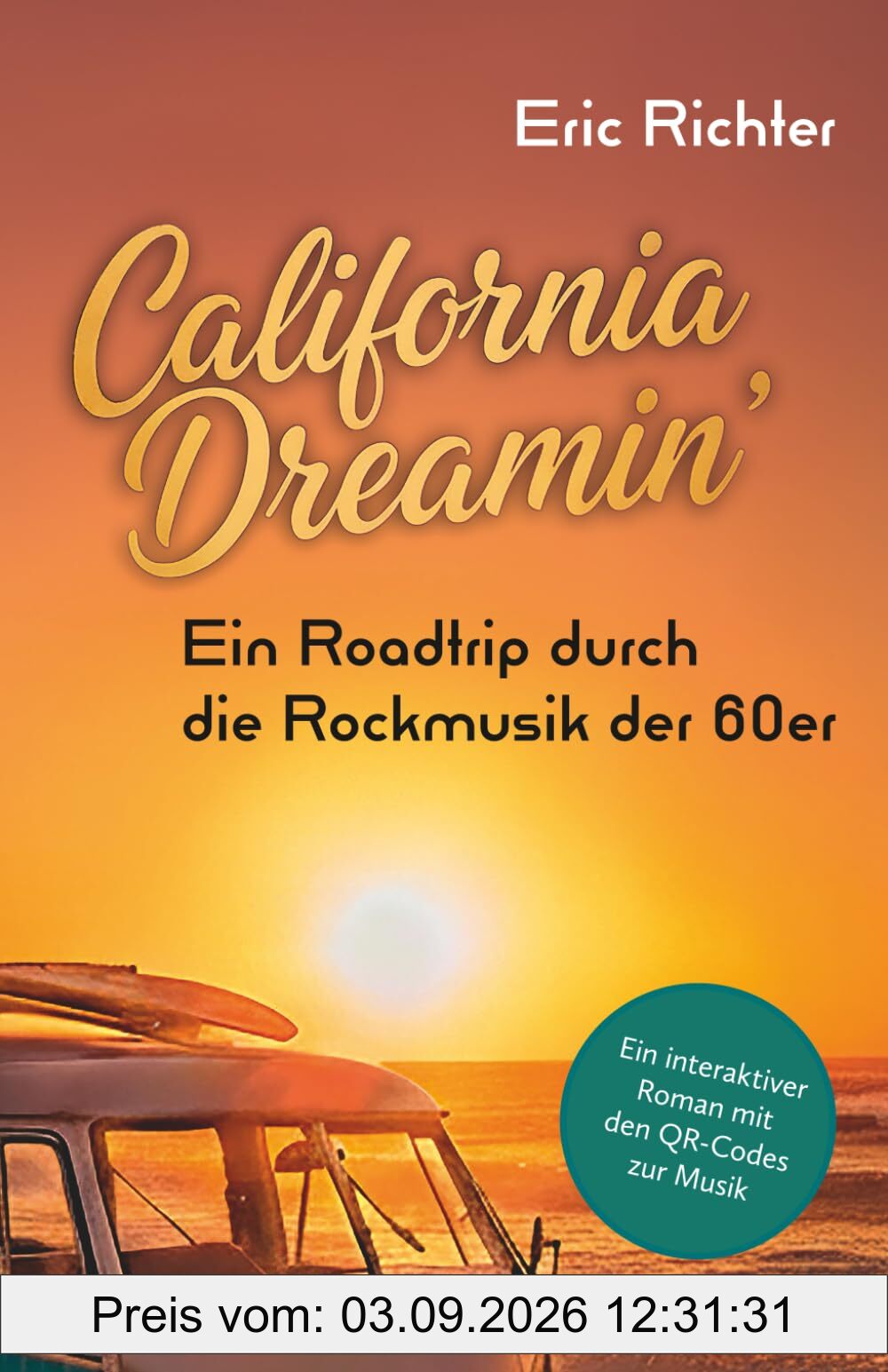 California Dreamin – Ein Roadtrip durch die Rockmusik der 60er: Ein interaktiver Roman mit den QR-Codes zur Musik