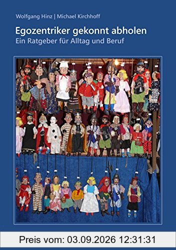 Egozentriker gekonnt abholen: Ein Ratgeber für Alltag und Beruf