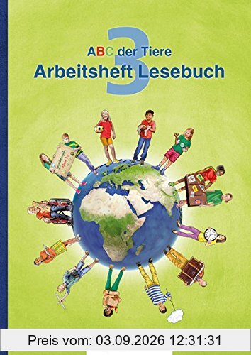 ABC der Tiere 3 - Arbeitsheft Lesebuch · Neubearbeitung