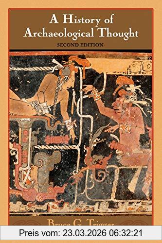 Trigger, Bruce G. A History Of Archaeological Thought, Second Edition