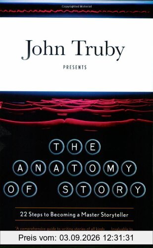 The Anatomy of Story: 22 Steps to Becoming a Master Storyteller