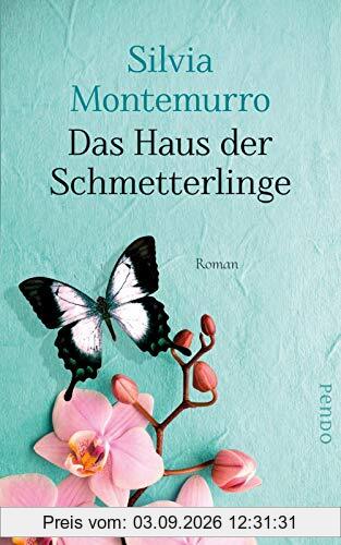 Das Haus der Schmetterlinge: Roman