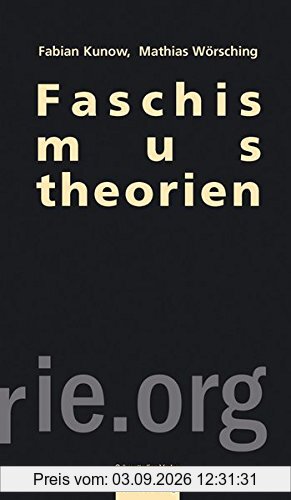 Faschismustheorien: Überblick und Einführung (Theorie.org)