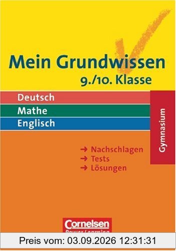 Mein Grundwissen - Gymnasium: Mein Grundwissen. 9./10. Schuljahr. Schülerbuch. Gymnasium . Nachschlagen, Tests, Lösungen (Lernmaterialien)