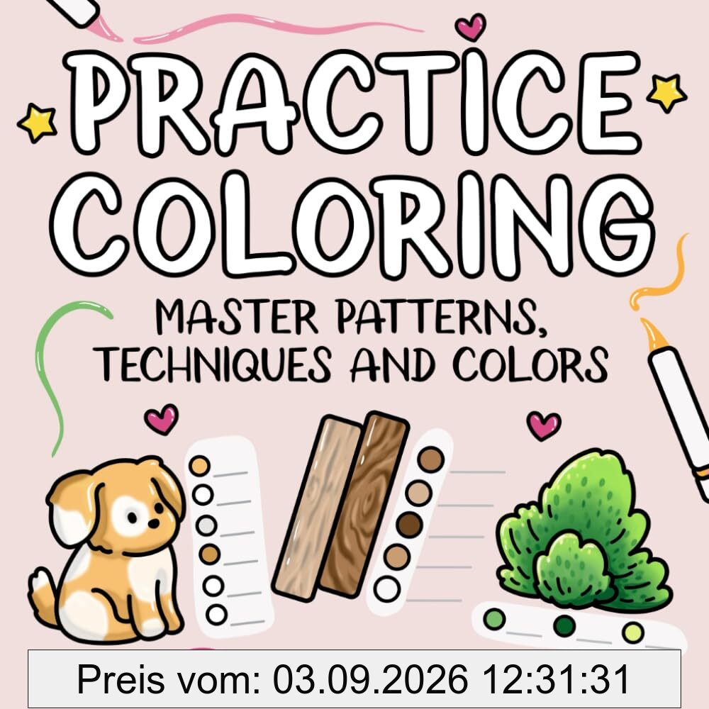Practice Coloring: A Coloring Book to Master Patterns, Colors and Techniques (Practice Coloring Book)
