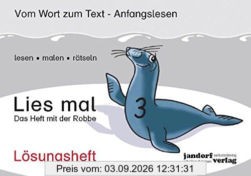 Lies mal 3 - Das Heft mit der Robbe: Lösungsheft