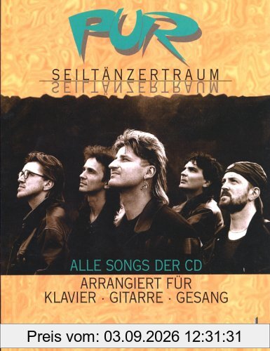 Pur Seiltänzertraum. Alle Songs der CD - Arrangiert für Klavier, Gitarre, Gesang