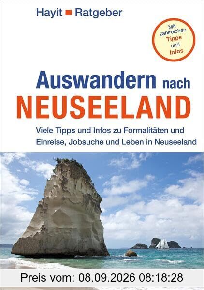 Auswandern nach Neuseeland: Viele Tipps und Infos zu Formalitäten und Einreise, Jobsuche und Leben in Neuseeland