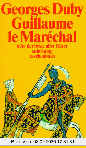 Guillaume le Marechal oder der beste aller Ritter.