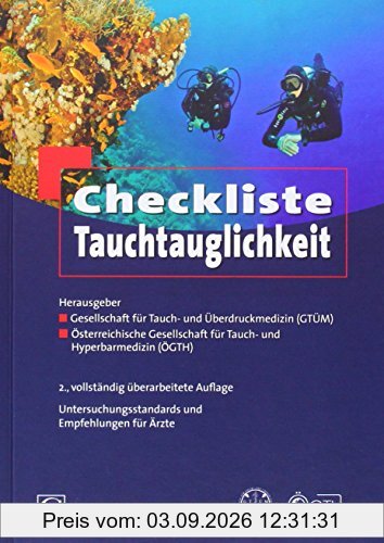 Checkliste Tauchtauglichkeit: Untersuchungsstandards und Empfehlungen der Gesellschaft für Tauch- und Überdruckmedizin (GTÜM)