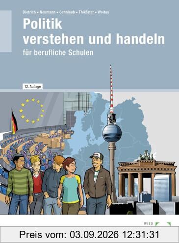 Politik verstehen und handeln: für berufliche Schulen