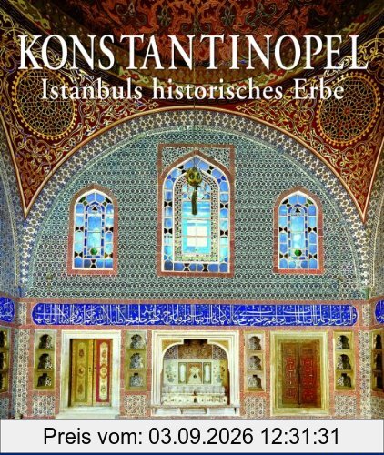 Konstantinopel: Istanbuls historisches Erbe