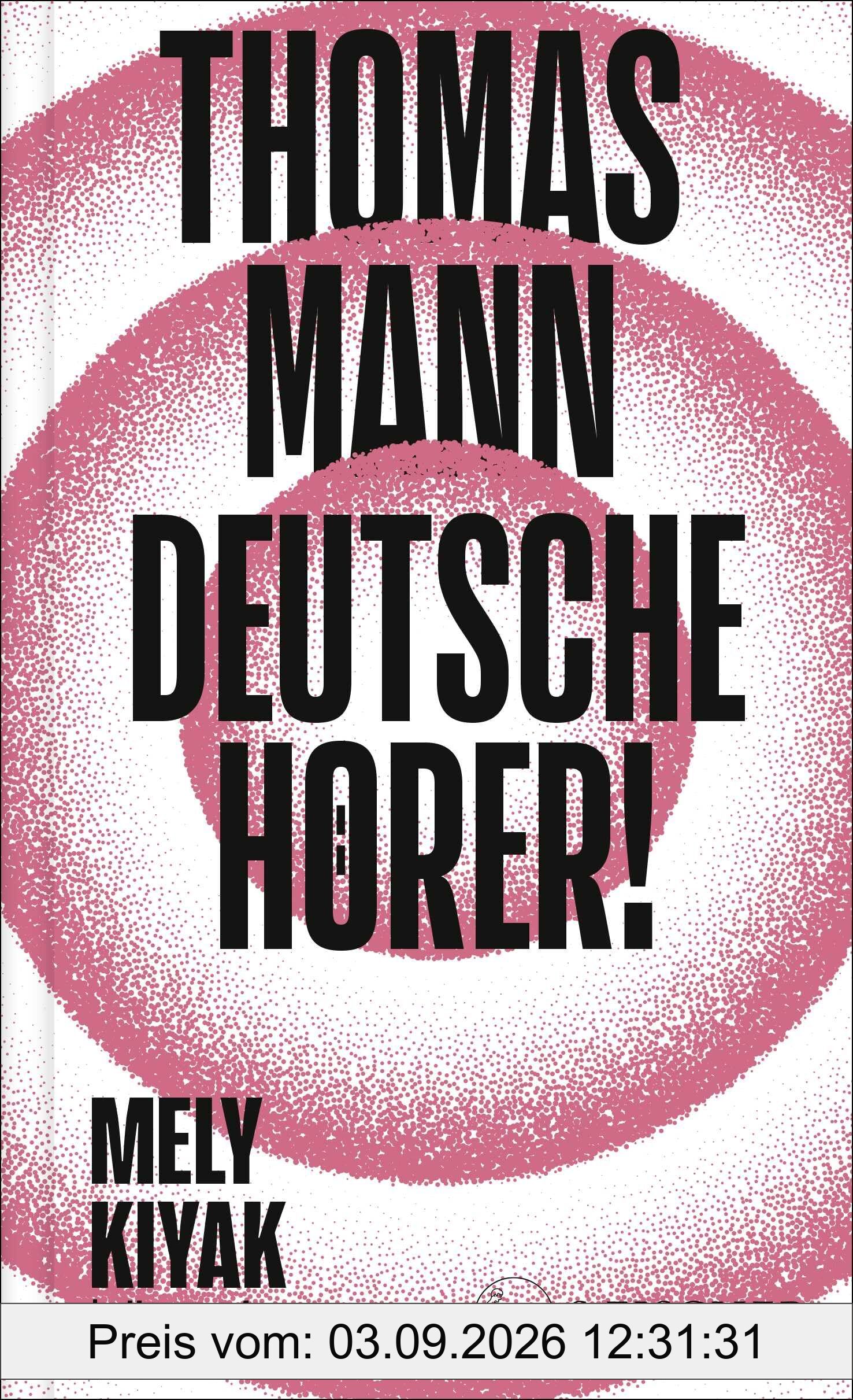 Deutsche Hörer!: Radiosendungen nach Deutschland | Neuausgabe mit einem Vorwort und einem Nachwort von Mely Kiyak