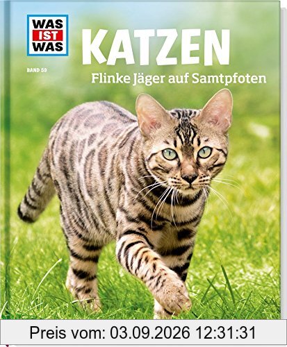 Was ist was Bd. 059: Katzen. Flinke Jäger auf Samtpfoten