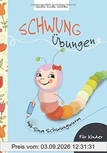 Schwungübungen mit Sina Schwungwurm: Lernbuch für Kinder in der Vorschule