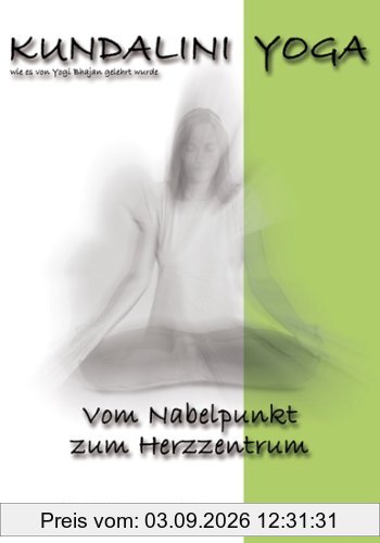 Kundalini Yoga Praxisbuch Band 2: Vom Nabelpunkt zum Herzzentrum