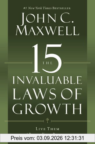 The 15 Invaluable Laws of Growth: Live Them and Reach Your Potential