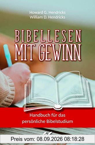 Bibellesen mit Gewinn: Handbuch für das persönliche Bibelstudium