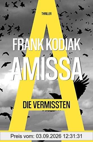 Amissa. Die Vermissten: Thriller (Kantzius, Band 2)
